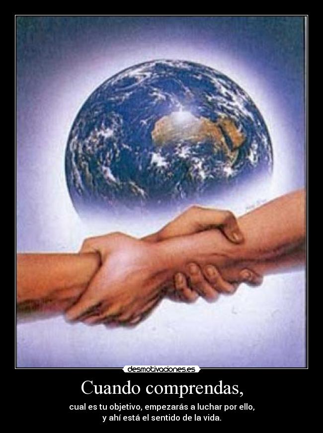 Cuando comprendas, -