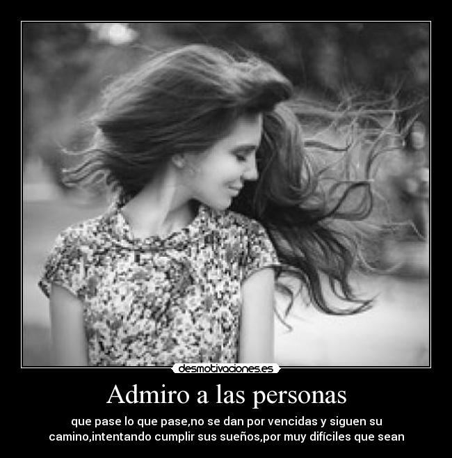 Admiro a las personas -