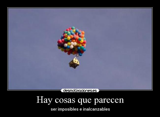 Hay cosas que parecen -