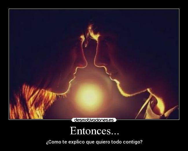Entonces... -