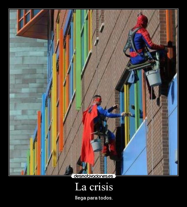 La crisis - llega para todos.