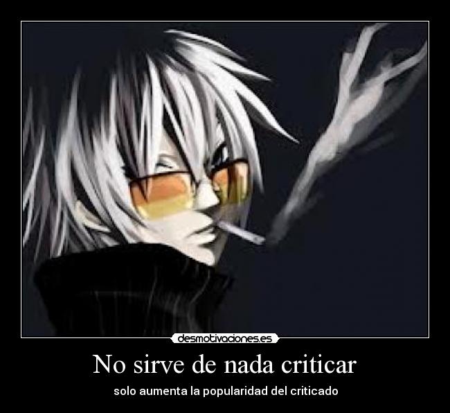 No sirve de nada criticar -