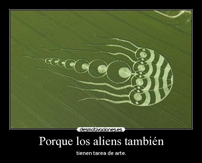 Porque los aliens también - tienen tarea de arte.