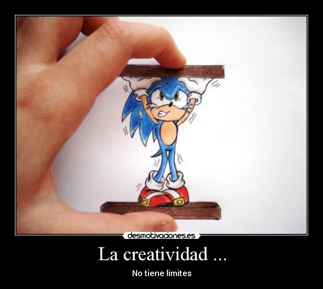 La creatividad ... - No tiene limites