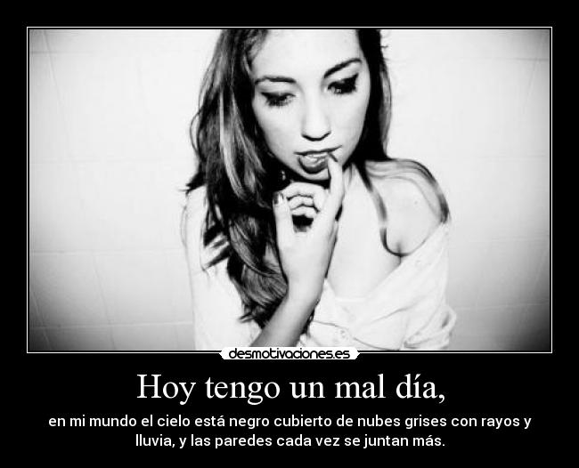 Hoy tengo un mal día, - 