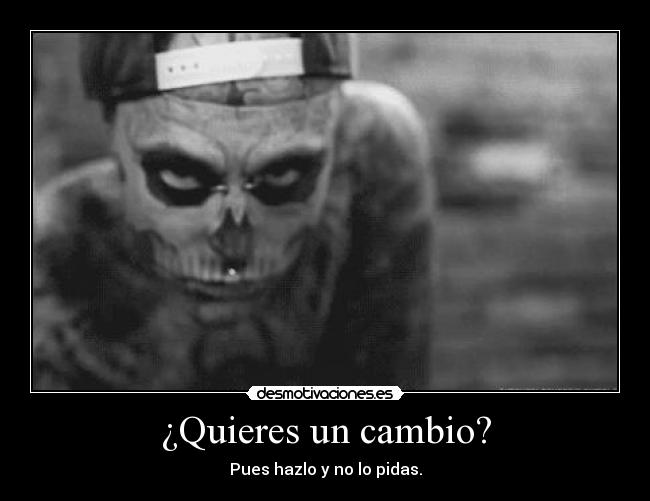 ¿Quieres un cambio? -