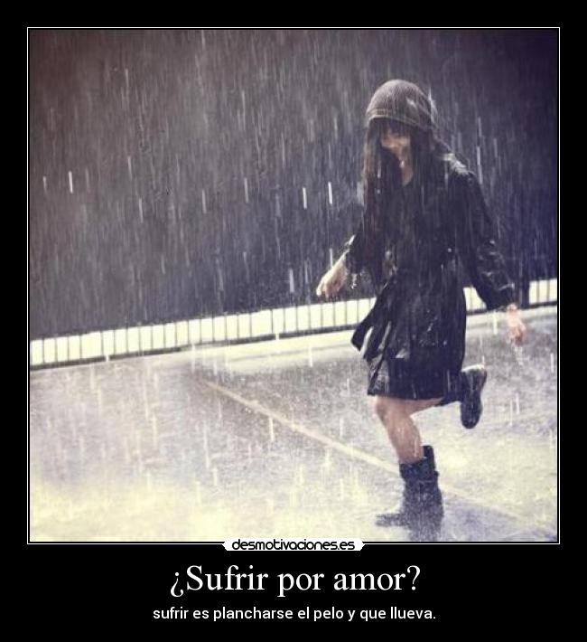 ¿Sufrir por amor? -
