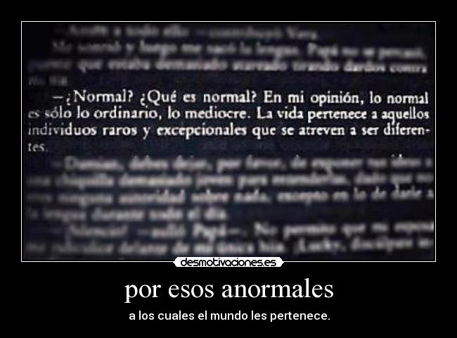 por esos anormales -