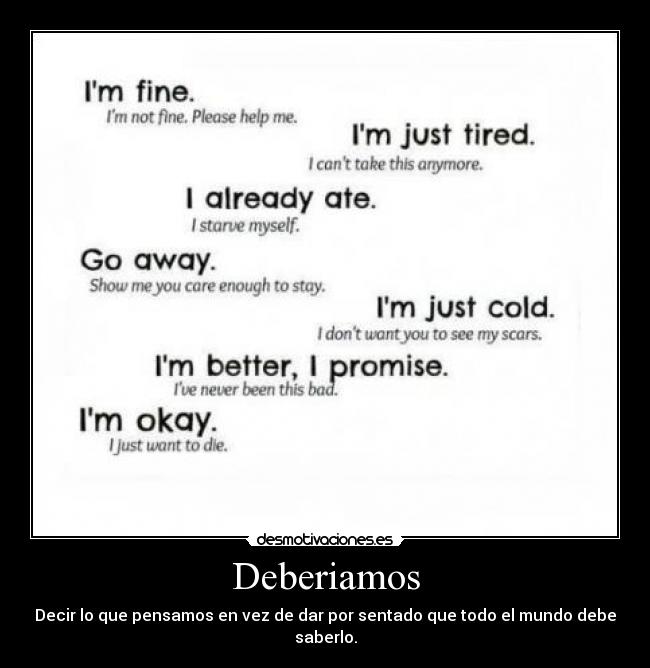 Deberiamos - Decir lo que pensamos en vez de dar por sentado que todo el mundo debe saberlo.