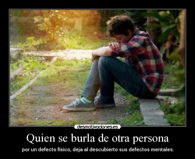 Quien se burla de otra persona - 