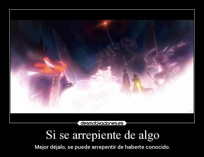 Si se arrepiente de algo -