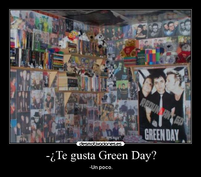 -¿Te gusta Green Day? - 