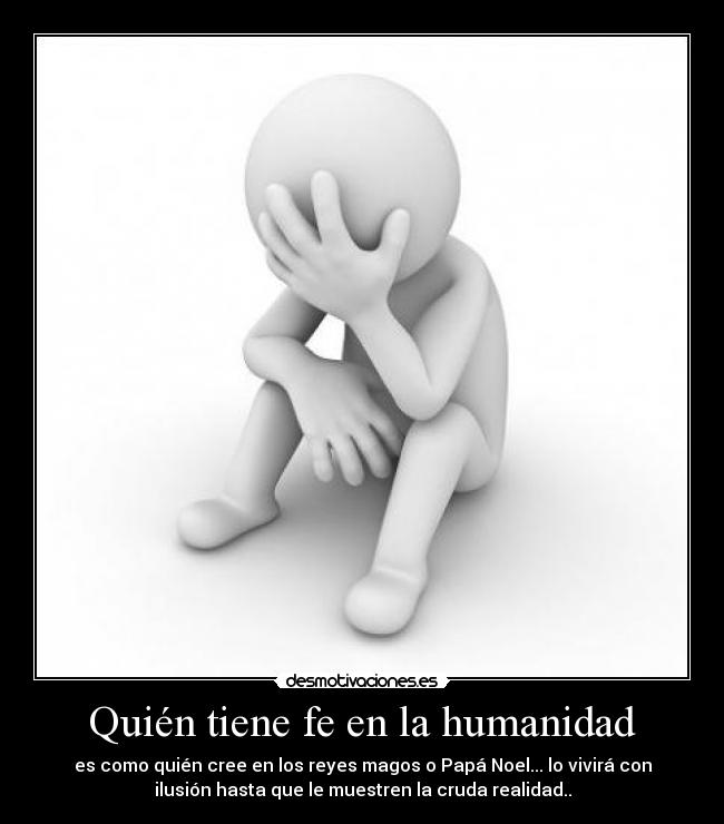 Quién tiene fe en la humanidad - 