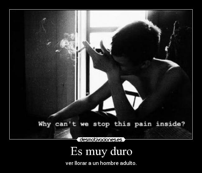 Es muy duro - 