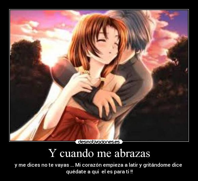 Y cuando me abrazas - 