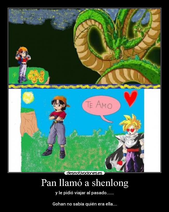 Pan llamó a shenlong -