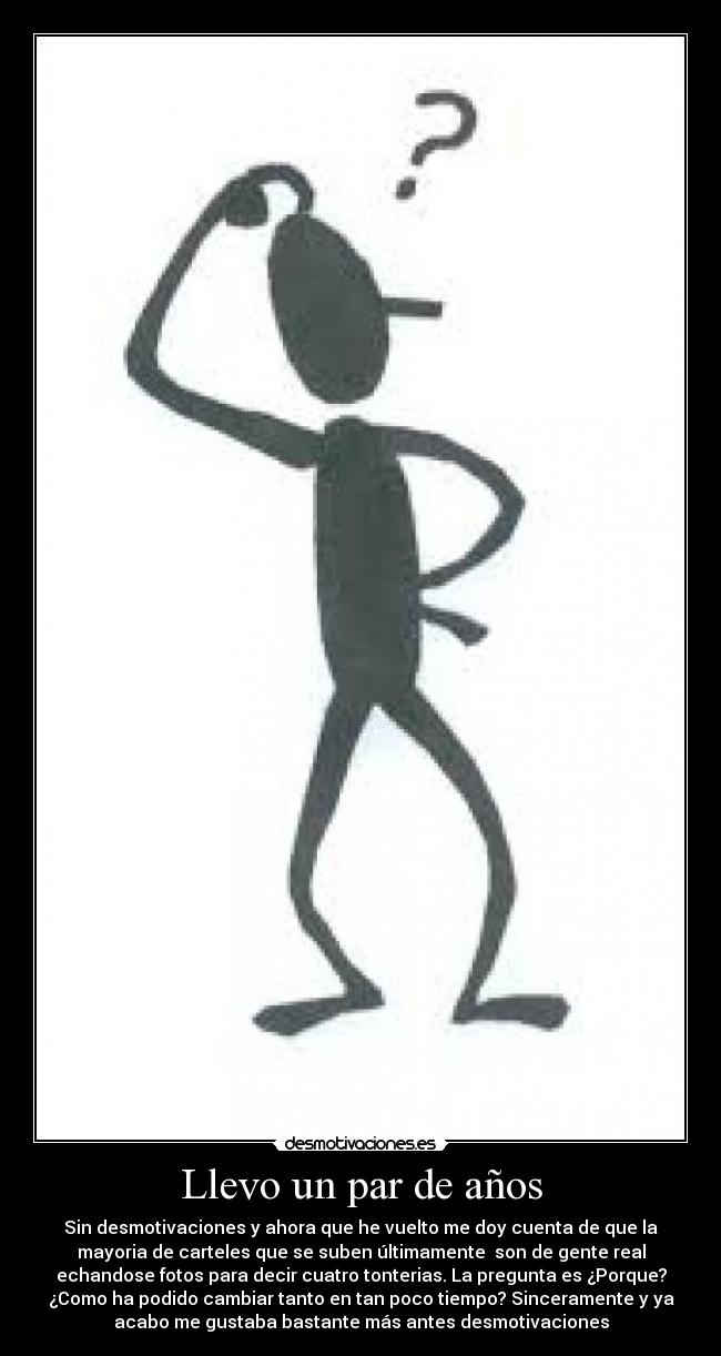Llevo un par de años -