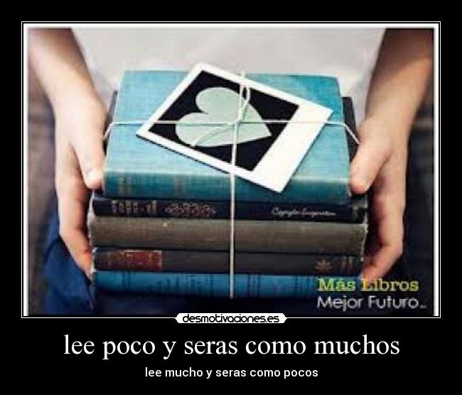 carteles lee poco seras como muchos desmotivaciones