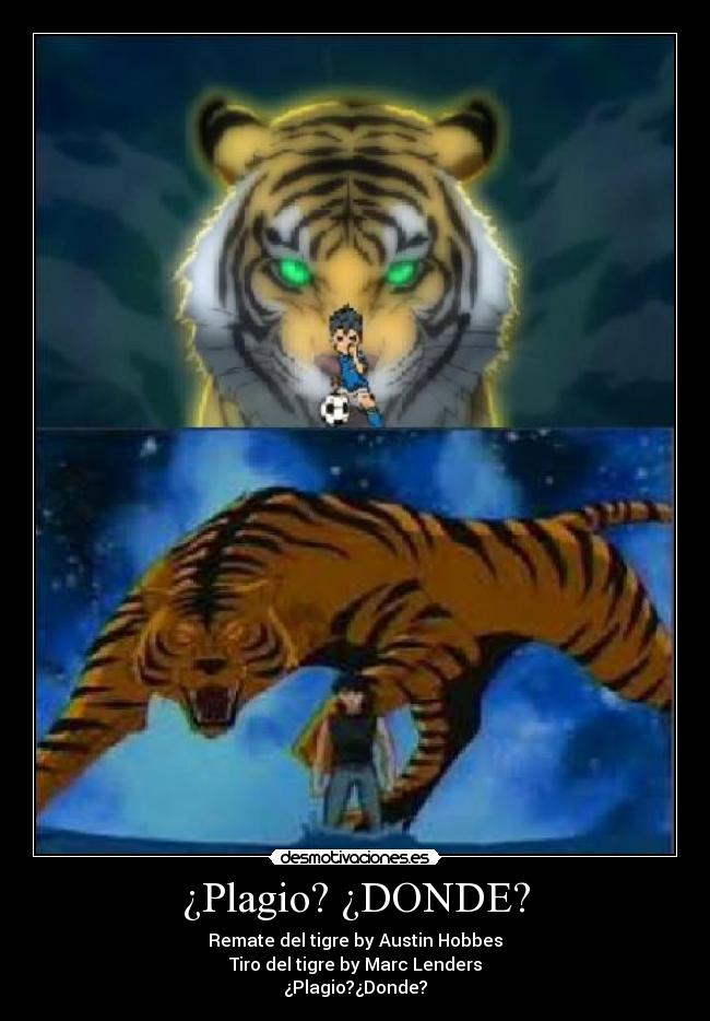 ¿Plagio? ¿DONDE? - Remate del tigre by Austin Hobbes
Tiro del tigre by Marc Lenders
¿Plagio?¿Donde?