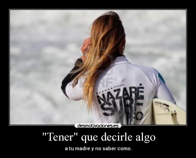 Tener que decirle algo - 