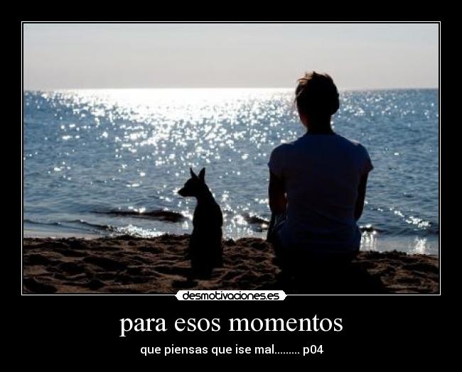 para esos momentos - 
