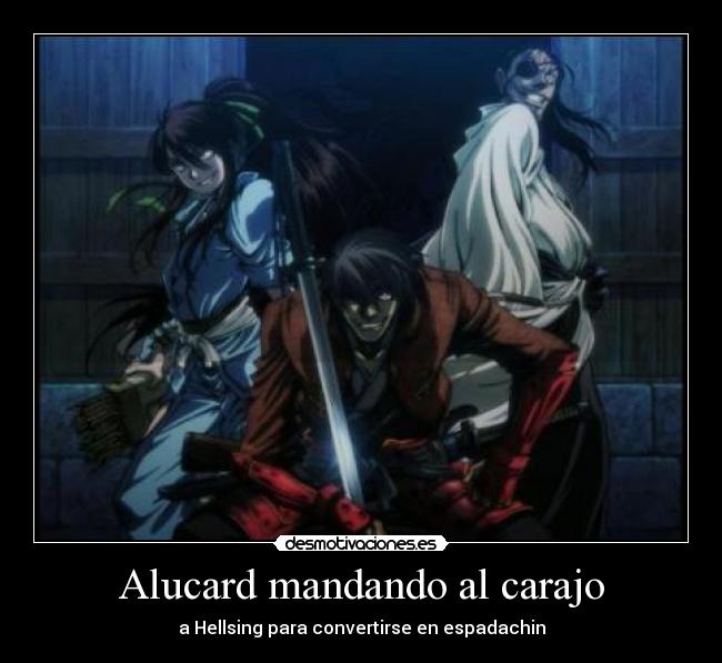 Alucard mandando al carajo - 