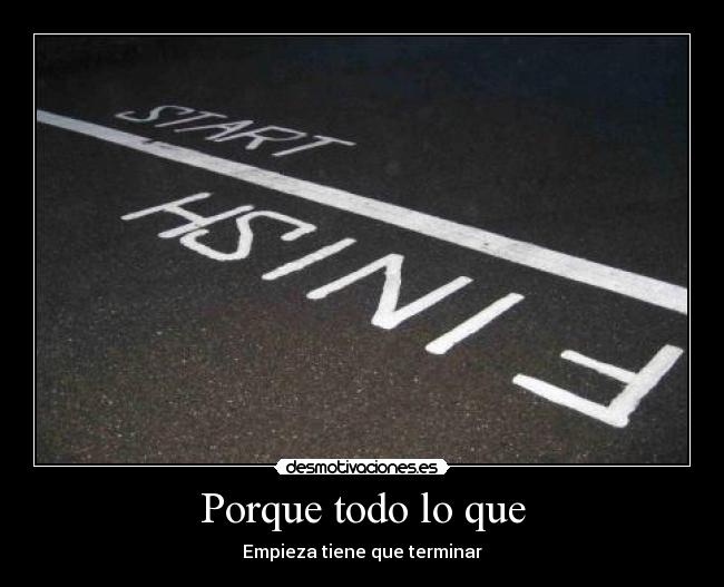 Porque todo lo que -