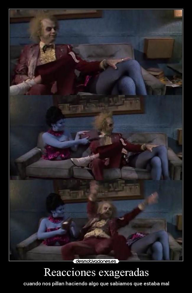 Reacciones exageradas -