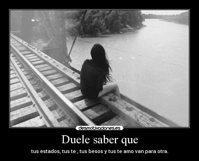 Duele saber que - 