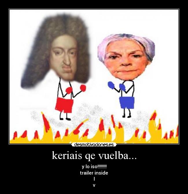 keriais qe vuelba... - y lo iso!!!!!!!!
trailer inside
l
v