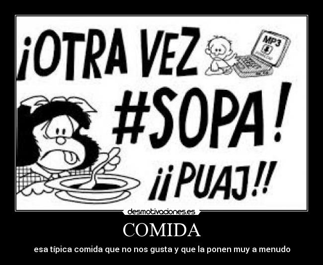 COMIDA - esa típica comida que no nos gusta y que la ponen muy a menudo