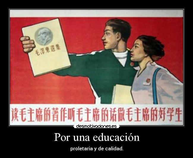 Por una educación - proletaria y de calidad.