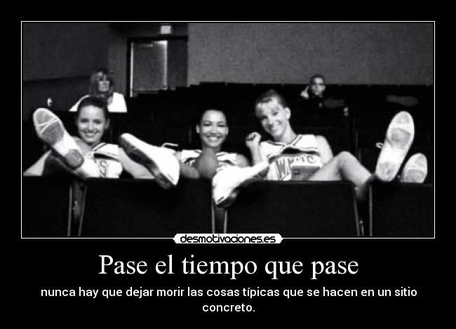 Pase el tiempo que pase - nunca hay que dejar morir las cosas típicas que se hacen en un sitio concreto.