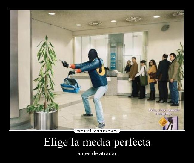 Elige la media perfecta - antes de atracar.