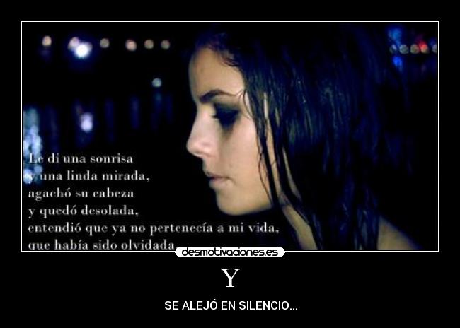 Y - SE ALEJÓ EN SILENCIO...
