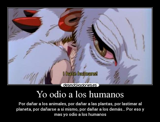 Yo odio a los humanos -