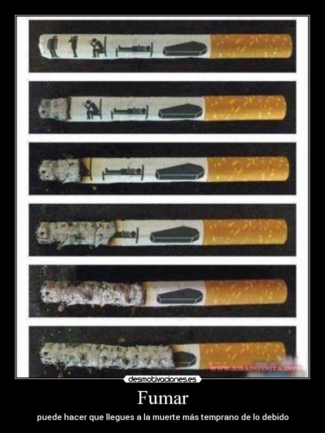 Fumar - puede hacer que llegues a la muerte más temprano de lo debido