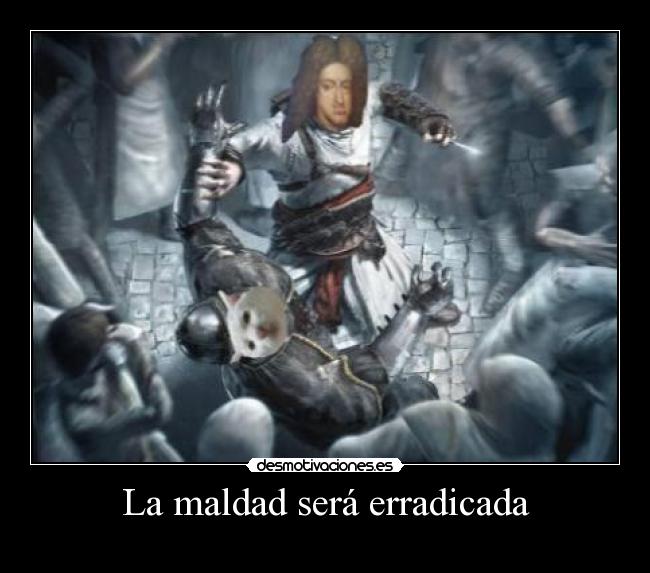 La maldad será erradicada -