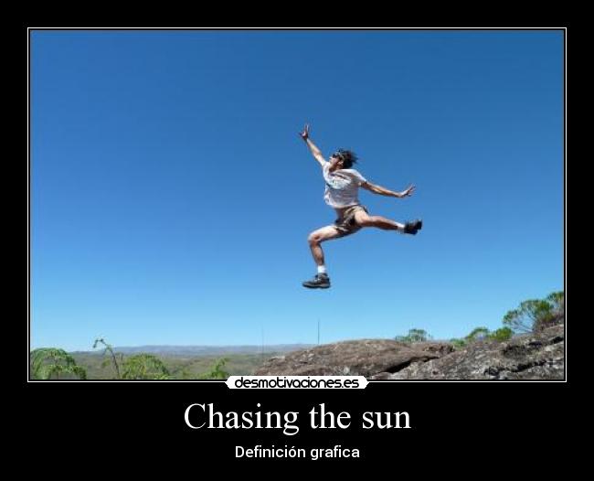 Chasing the sun -