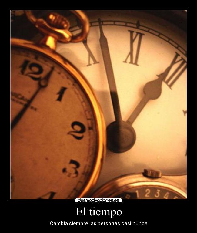 El tiempo - Cambia siempre las personas casi nunca
