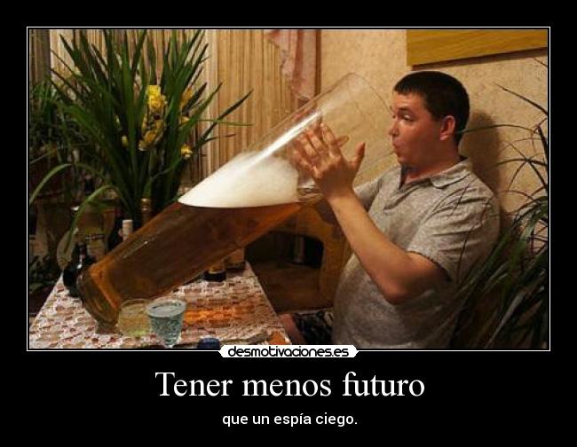 Tener menos futuro -