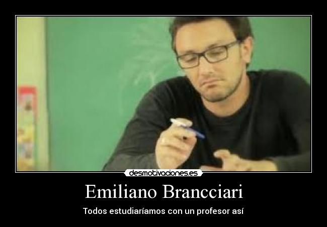 Emiliano Brancciari - Todos estudiaríamos con un profesor así