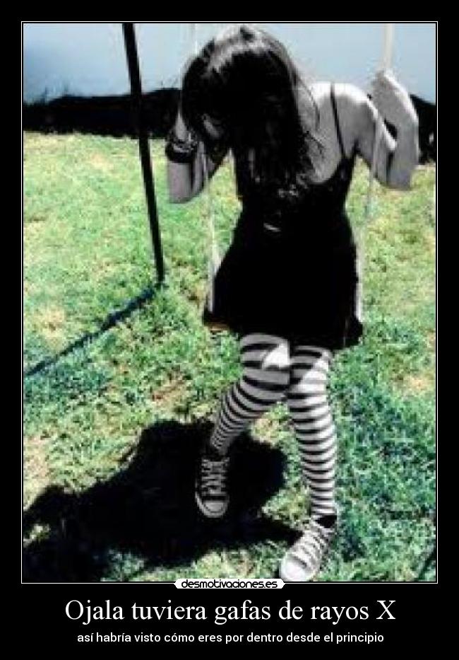 Ojala tuviera gafas de rayos X -