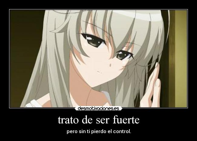 trato de ser fuerte -