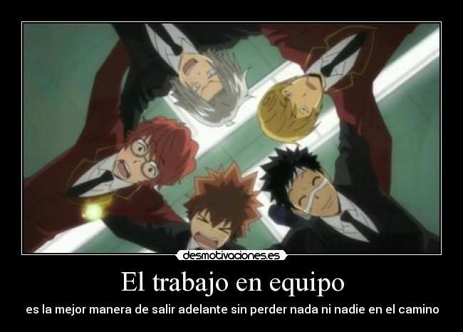 El trabajo en equipo - es la mejor manera de salir adelante sin perder nada ni nadie en el camino