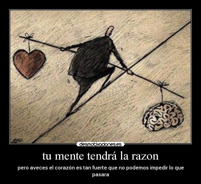 tu mente tendrá la razon -