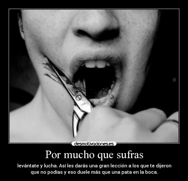 Por mucho que sufras - 