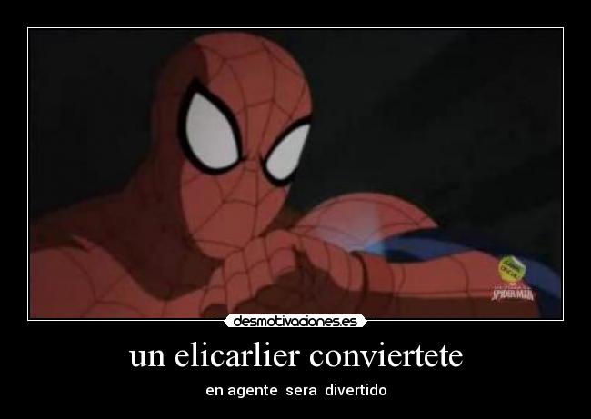 un elicarlier conviertete - en agente sera divertido