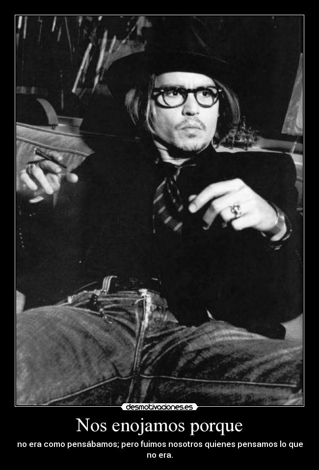 Nos enojamos porque -