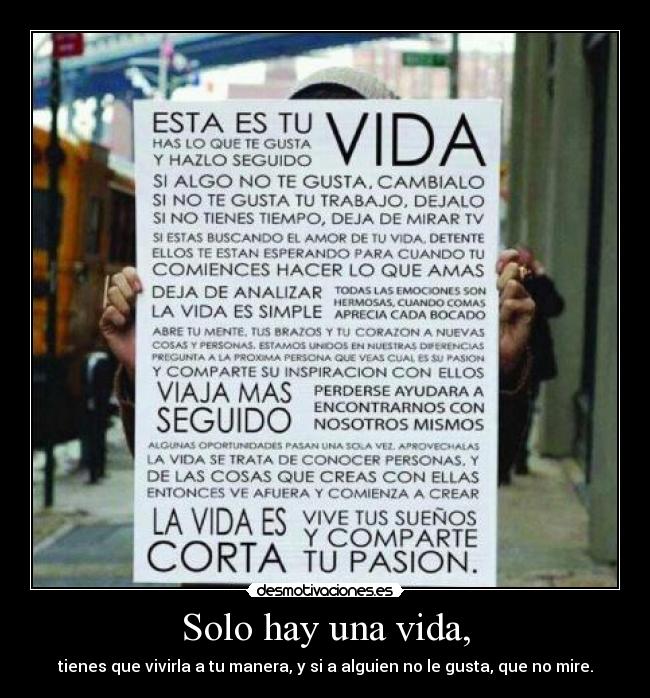 Solo hay una vida, -
